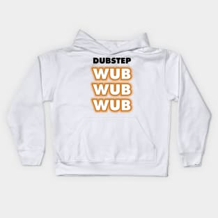 Dubstep Wub Wub Wub Kids Hoodie